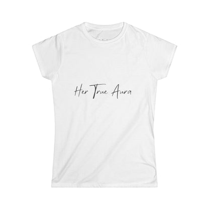 Her True Aura Women's Tee – Minimal Script Inspirational Shirt